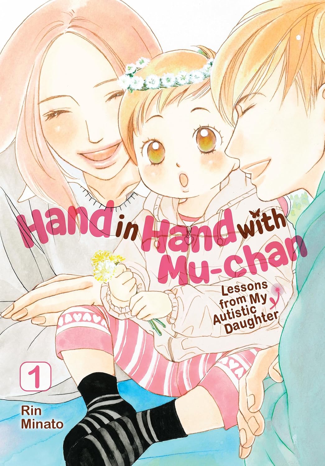 Hand in Hand with Mu-chan: Lessons from My Autistic Daughter Vol. 1