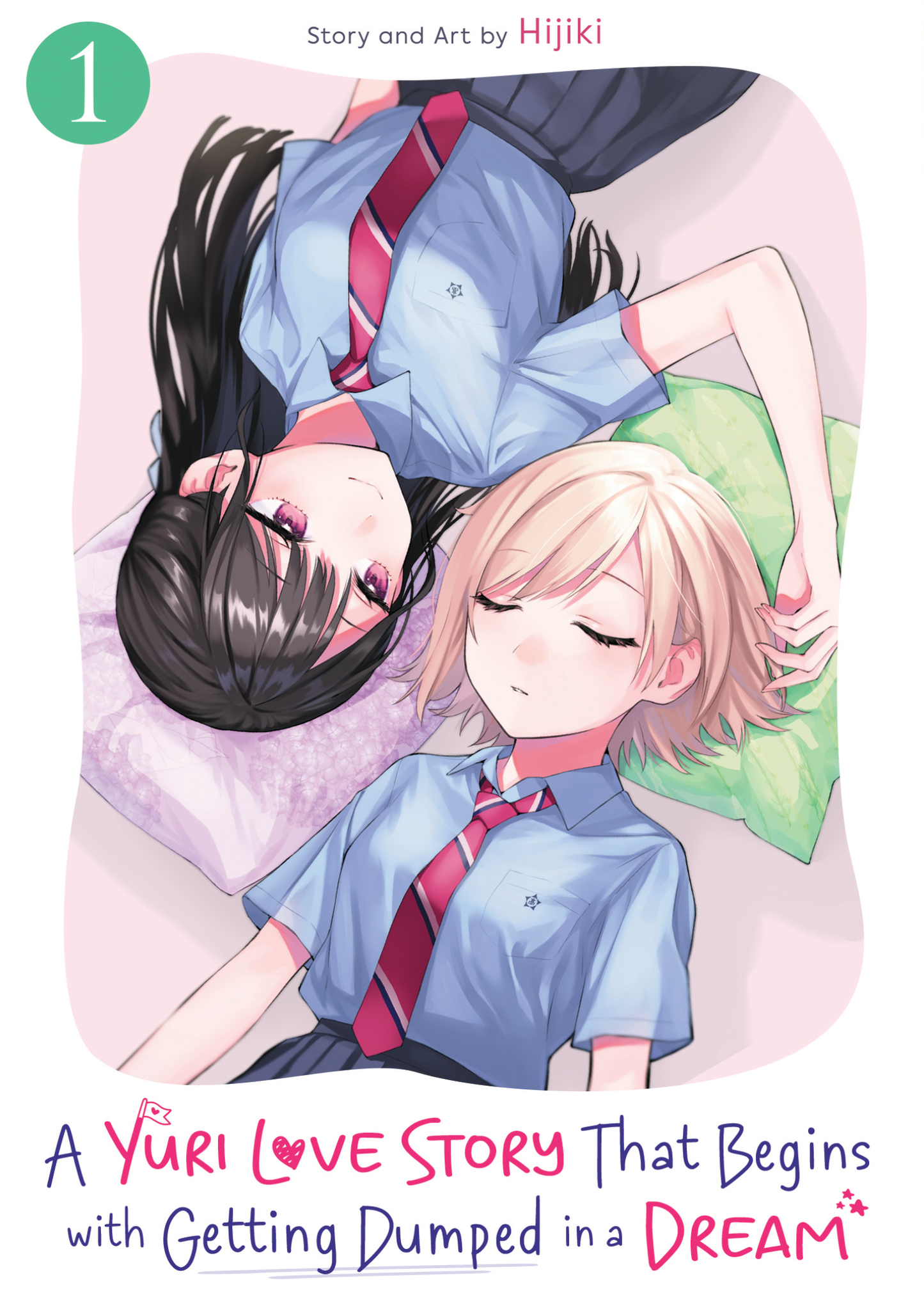 A Yuri Love Story That Begins with Getting Dumped in a Dream Vol. 1