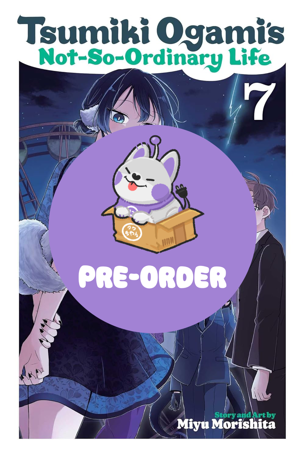 [PRE-ORDER] Tsumiki Ogami’s Not-So-Ordinary Life Vol. 7