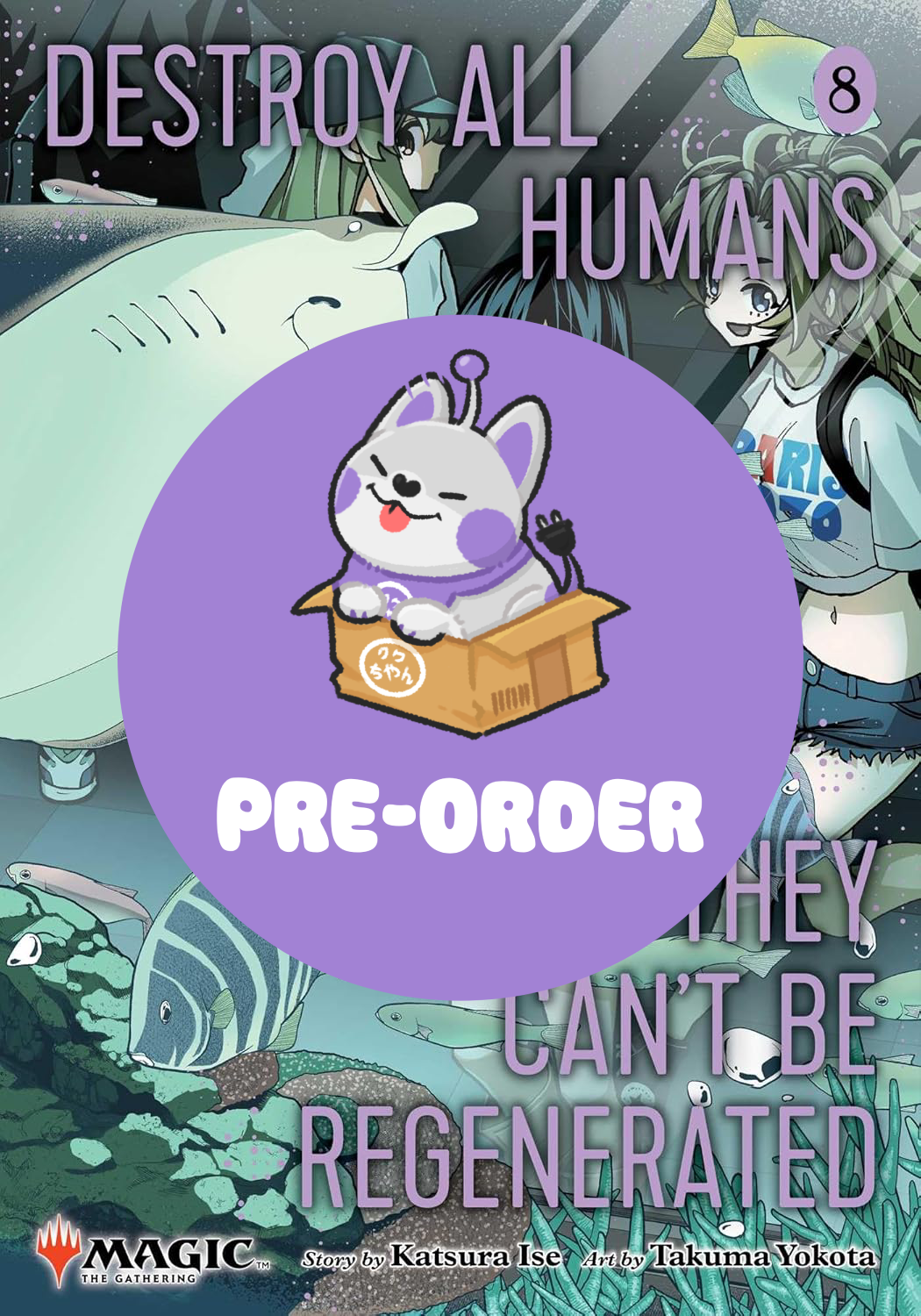 [PRE-ORDER] Destroy All Humans. They Can't Be Regenerated. a Magic: The Gathering Manga Vol. 8