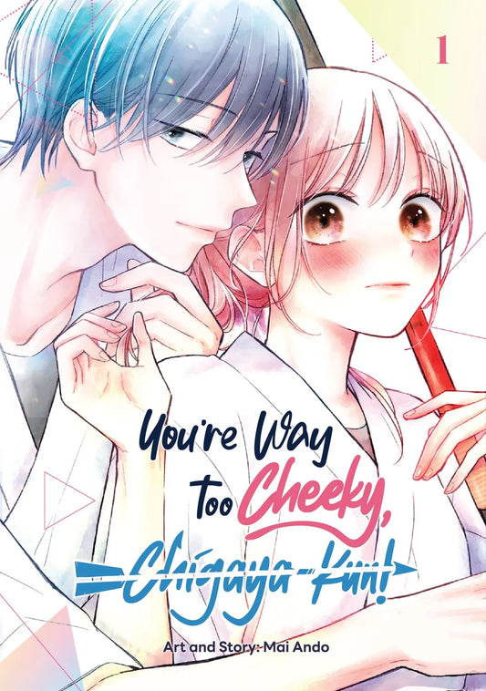You're Way Too Cheeky, Chigaya-kun! Vol. 1