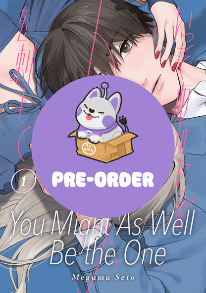 [PRE-ORDER] You Might As Well Be the One Vol. 1