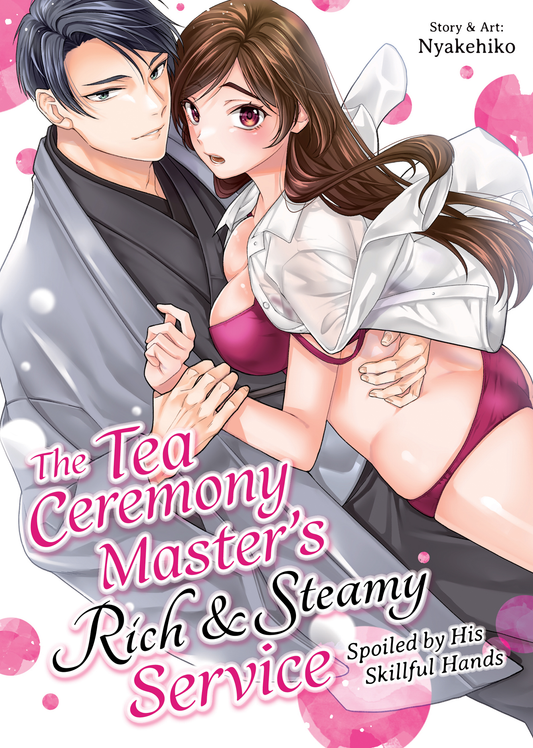 [PRE-ORDER] The Tea Ceremony Master’s Rich and Steamy Service: Spoiled by His Skillful Hands
