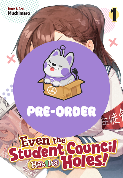 [PRE-ORDER] Even the Student Council Has Its Holes! Vol. 1