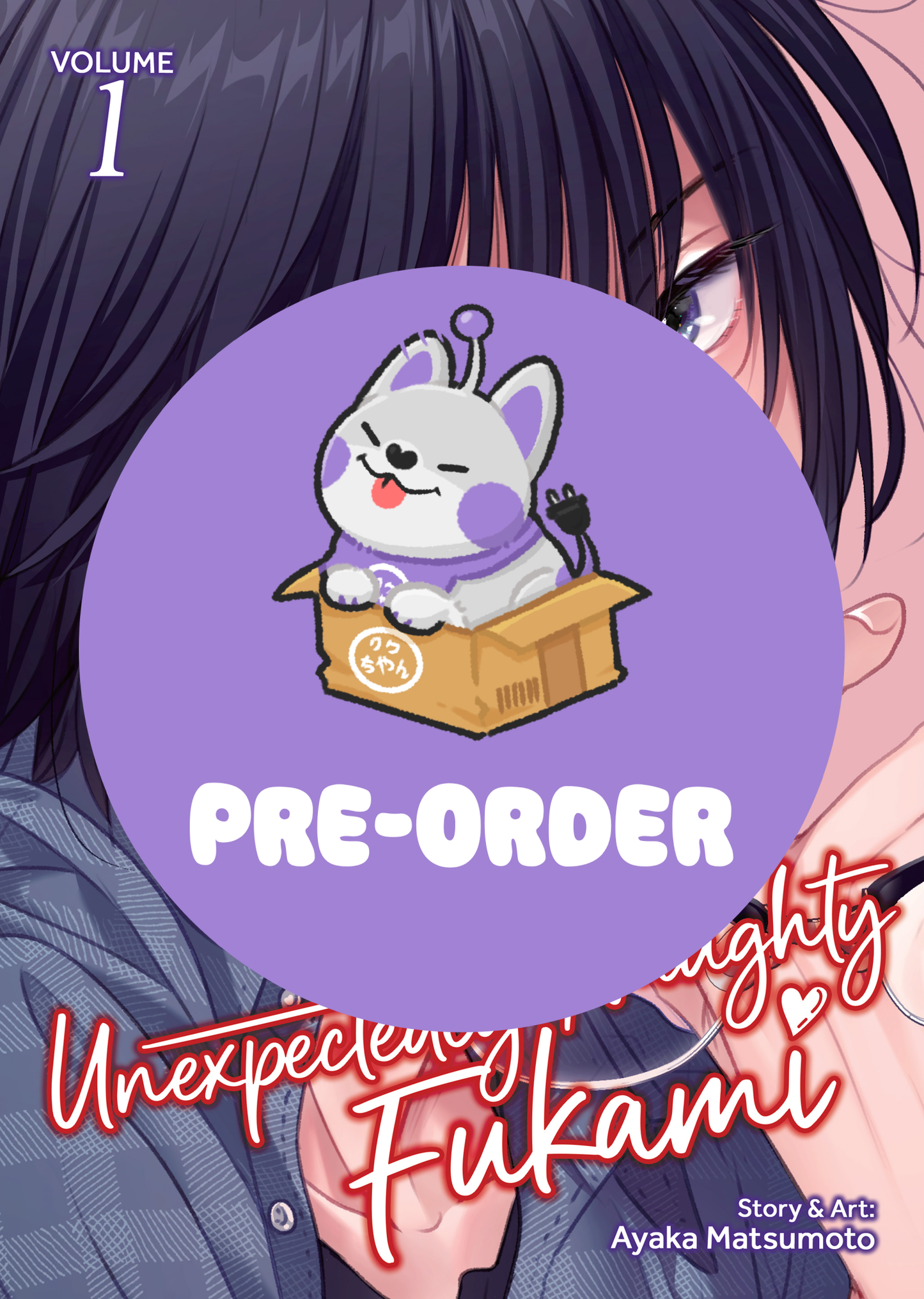 [PRE-ORDER] Unexpectedly Naughty Fukami Vol. 1