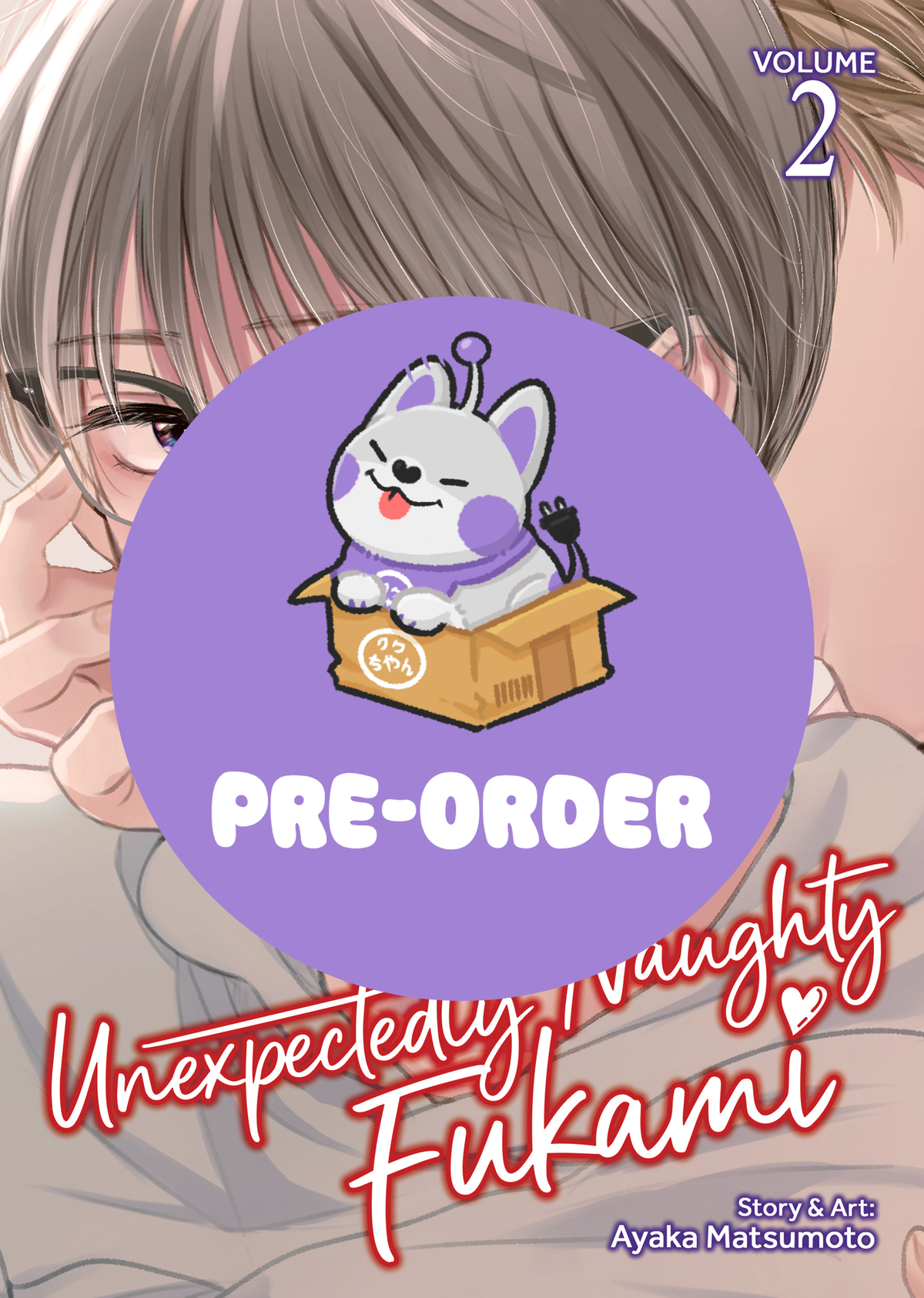 [PRE-ORDER] Unexpectedly Naughty Fukami Vol. 2