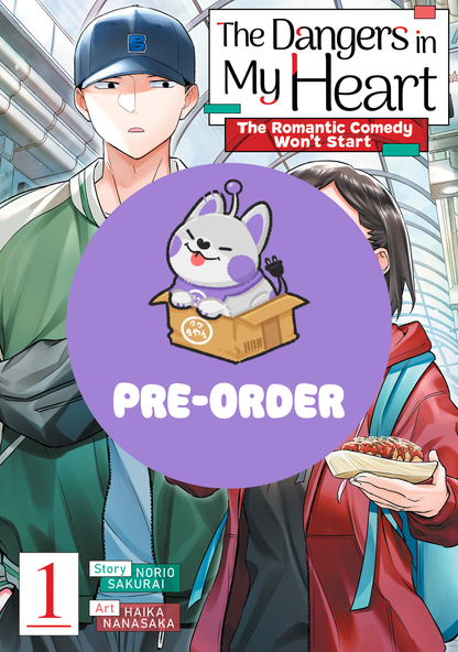 [PRE-ORDER] The Dangers in My Heart: The Romantic Comedy Won’t Start Vol. 1