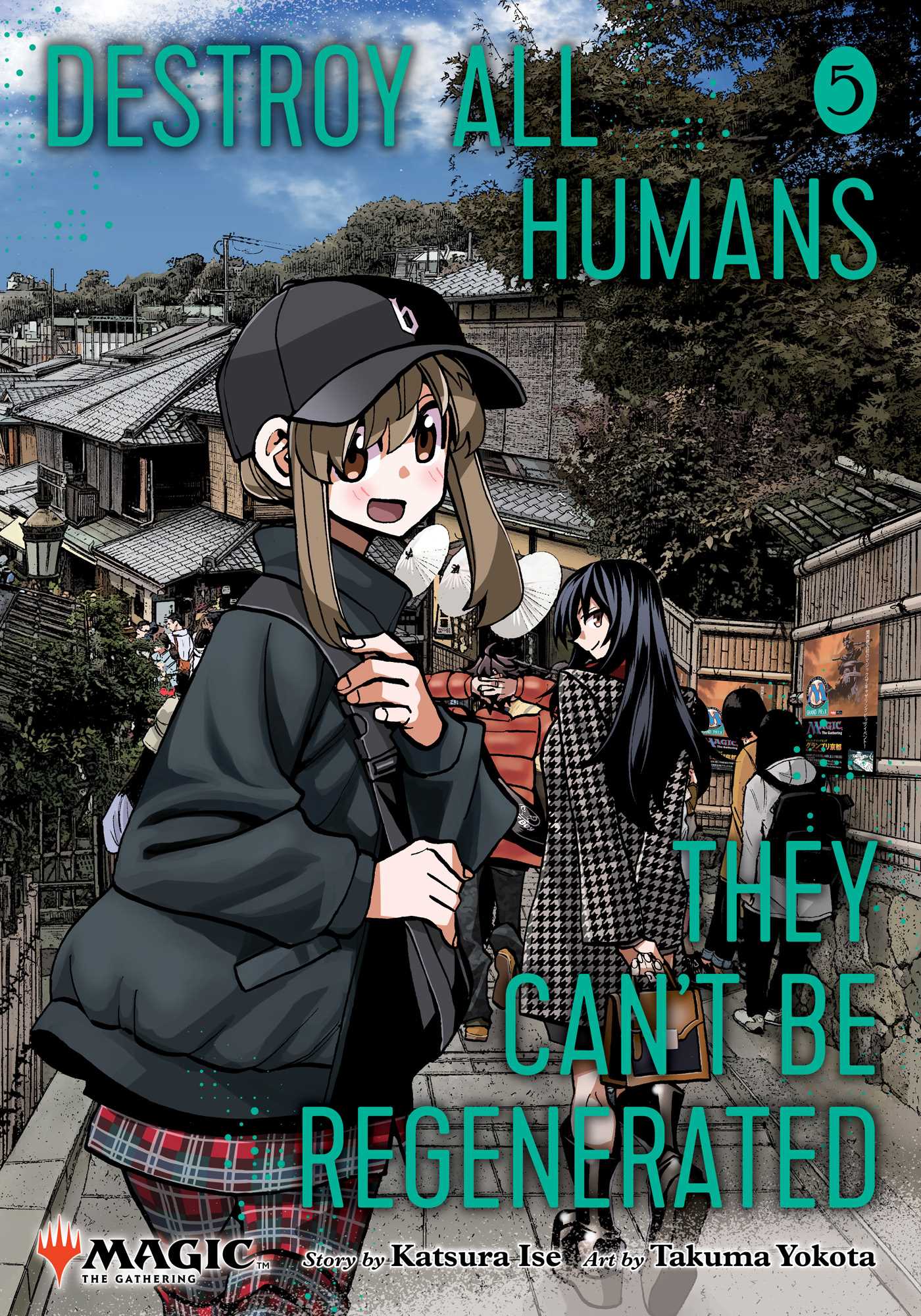 Destroy All Humans. They Can't Be Regenerated. a Magic: The Gathering Manga Vol. 5