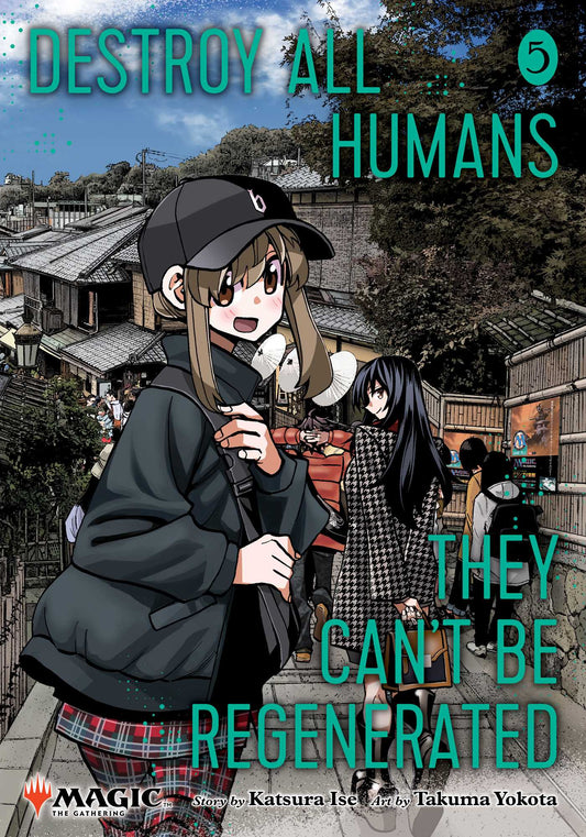 Destroy All Humans. They Can't Be Regenerated. a Magic: The Gathering Manga Vol. 5